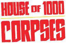 House of 1000 Corpses (Rob Zombie's)