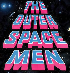 Outer Space Men (The)