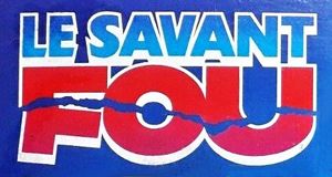 Savant Fou (Le)