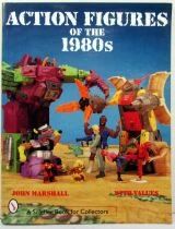 Action Figures of the 1980\'s - Collector\'s Reference & Value Guide, by John Marshall - Schiffer Book for Collectors 1998