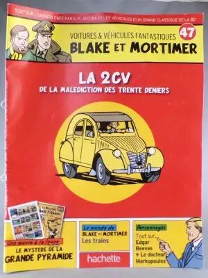 Blake & Mortimer - Hachette - Fascicule n� 47 La Citro�n 2cv de La Mal�diction des Trente Deniers