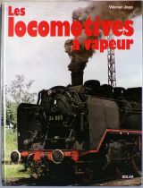 Book Les Locomotives à Vapeur Werner Jopp Editions Solar 1979
