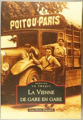 Book Memory in Pictures La Vienne de Gare en Gare Jean Pierre Rigouard Alain Sutton Editions