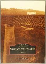 Book Memory in Pictures Viaducs F&eacute;rroviaires Bernard Bathiat 2 Volumes Alain Sutton Editions