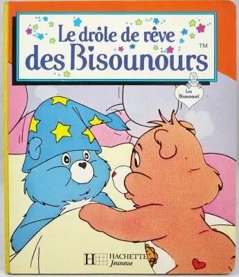 Bisounours - Livre - Le dr�le de r�ve des Bisounours - Hachette Jeunesse