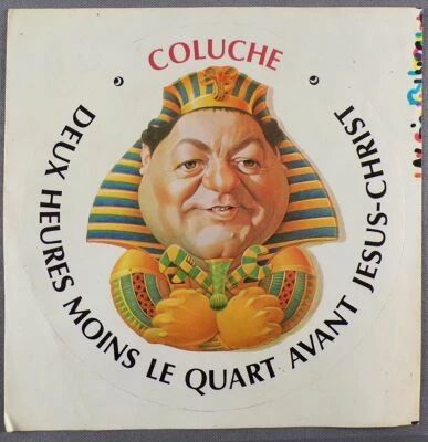 Coluche - Autocollant - Film Deux Heures Moins le Quart Avant J�sus Christ