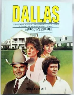 Dallas : La Saga Compl�te de la Famille Ewing - Presses de la Cit� 1985