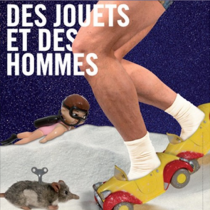 Des jouets et des hommes : Exposition Paris Grand Palais 2011