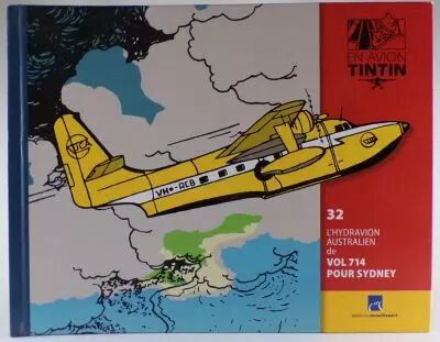 En Avion Tintin - Editions Hachette - 032 Livret Fascicule L\'hydravion Australien de Vol 714 pour Sydney