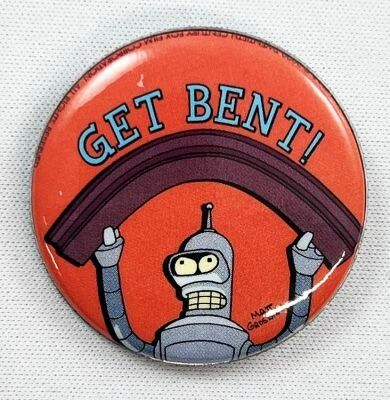 Futurama - Badge - Bender: \ Get Bent!\  (1999) 