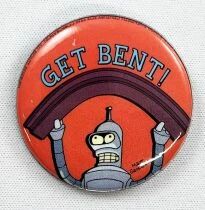 Futurama - Button - Bender: \ Get Bent!\  (1999) 