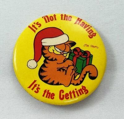 Garfield - Vintage Button (1978) - It\'s not the Having; It\'s the Getting