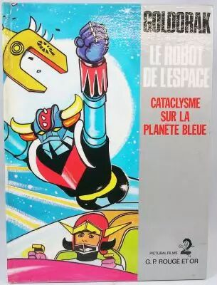 Goldorak - Edition G. P. Rouge et Or A2 - Goldorak le Robot de l\'Espace : Cataclysme sur la plan�te bleue