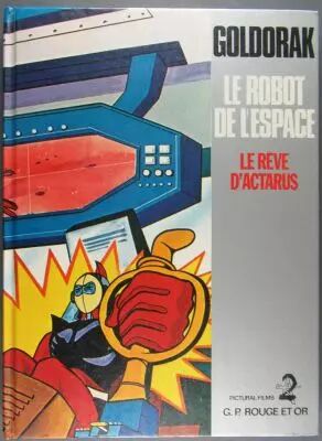 Goldorak - Edition G. P. Rouge et Or A2 - Goldorak le Robot de l\'Espace : Le r�ve d\'Actarus