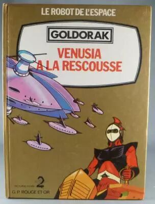 Goldorak - Edition G. P. Rouge et Or A2 - Goldorak le Robot de l\'Espace : Venusia � la Rescousse