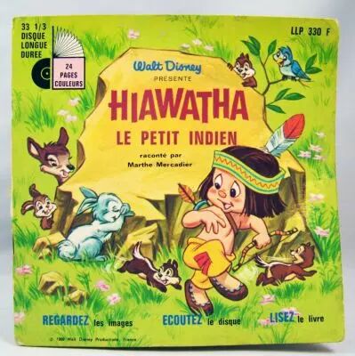 Hiawatha le Petit Indien - Livre-disque 33t1/3 (format 45t) - Histoire racont�e par Marthe Mercadier - Disneyland Record 1969