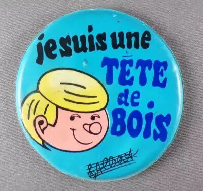Je suis une T�te de Bois (Albert Rainer) - Jeton ou Ecusson Mousse Plastifi�e