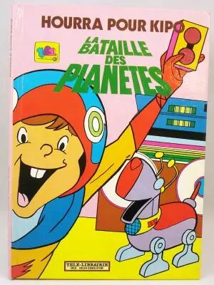 La Bataille des Plan�tes - Tele-Librairie des Deux Coqs d\'Or - Hourra pour Kipo