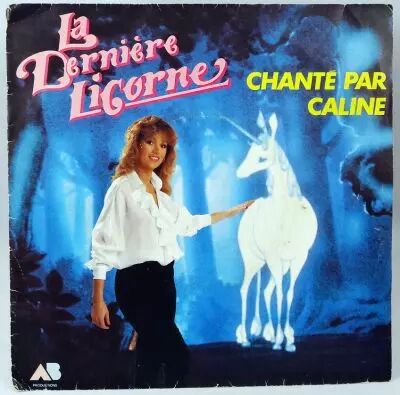 La Derni�re Licorne - Disque 45Tours - Th�me du film, chant� par Caline - AB Productions 1985