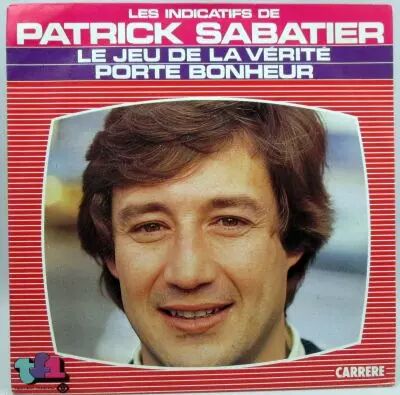 Le Jeu de la V�rit� / Porte Bonheur - Indicatifs des �missions de Patrick Sabatier - Disque 45Tours - Carr�re 1984