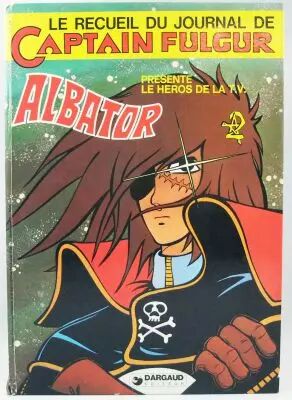 Le Journal de Captain Fulgur (Albator, San Ku Kai) - Recueil n�1 - Editions Dargaud