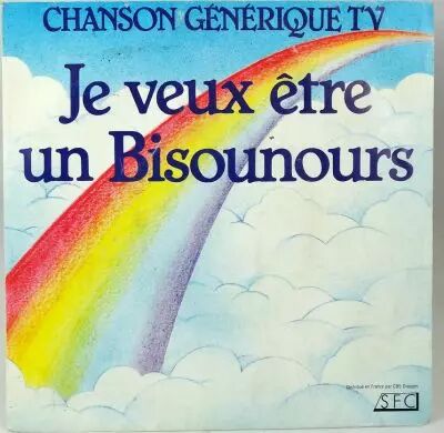 Les Bisounours : Je veux �tre un Bisounours - Disque 45Tours - SFC CBS 1986