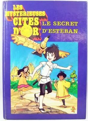 Les Myst�rieuses Cit�s d\'Or - Livre Editions France Loisirs - Le Secret d\'Esteban