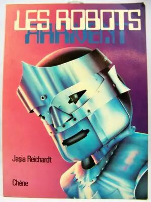 Les Robots arrivent - Jasia Reichartd - Editions Ch�ne (1978) 01
