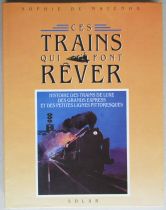 Livre Ces Trains qui font Rêver De Mazenod Solar 1990