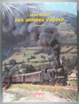 Livre Images de Train Tome XVIII Les Années Vapeur Bazot Leroy Vie du Rail