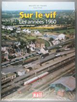 Livre Images de Train Tome XXVIII Sur le Vif Les Années 60 Bellot Chambard Vie du Rail