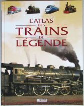 Livre L\'Atlas des Trains de Légende Editions Atlas 2000 240 Pages