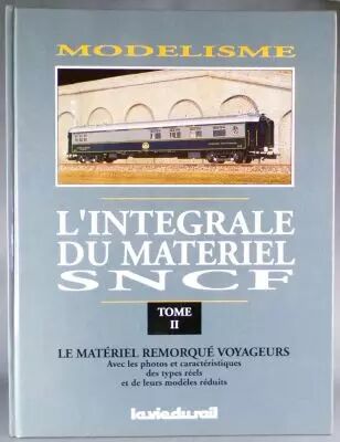 Livre L\'Int�grale du Mat�riel Sncf Tome 2 La Vie du Rail Lamming Landgraf