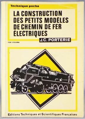 Livre La Construction des Petits Mod�les de Chemin de Fer Electriques J. C. Porterie Editions Techniques et Scientifiques Fran�a