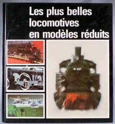 Livre Les Plus Belles Locomotives en Mod�les R�duits Balcke Schwarz Editions Office du Livre