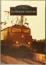 Livre M&eacute;moire en Images La Grande Ceinture Jean Pierre Rigouard Editions Alain Sutton