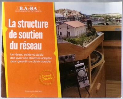 LR Presse - BA-BA du Mod�lisme Ferroviaire N�5 - La Structure de Soutien du R�seau