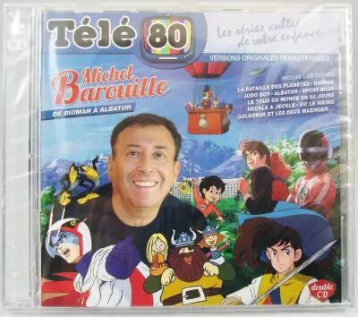 Michel Barouille : de Bioman � Albator - CD audio T�l� 80 - G�n�riques en versions originales remasteris�es