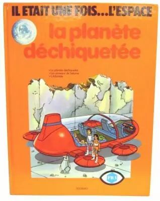 Once upon a time in Space - Story book Sogemo France 3 edition - The ripped planet