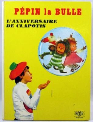 P�pin la Bulle : l\'anniversaire de Clapotis - Livre d\'histoires illustr� - Editions Belokapi ORTF 1969