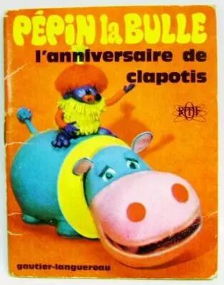 P�pin la Bulle: The birthday of Clapotis - Mini-Comics Gautier-Languereau Editions ORTF 1970
