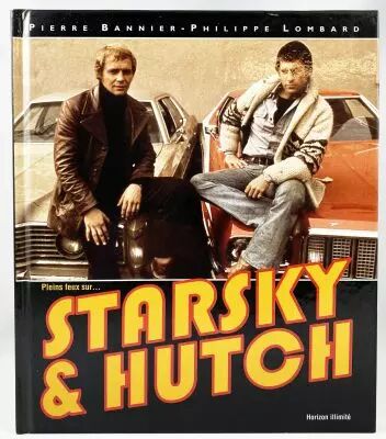 Pleins feux sur... Starsky & Hutch de P. Bannier & P. Lombard (Horizon Illimit� 2005) 