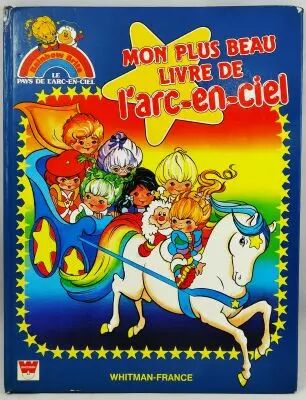 Rainbow Brite - Whitman-France - Livre d\'histoire illustr� \ Mon plus beau livre de l\'arc-en-ciel\ 
