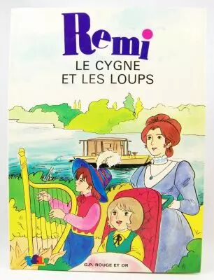 R�mi sans famille - Editions GP Rouge & Or - Le Cygne et les Loups