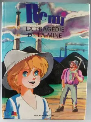 R�mi sans famille - Livre Editions GP Rouge & Or - La Trag�die de la Mine