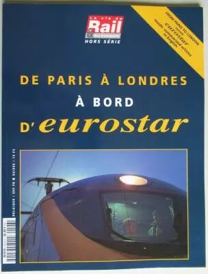 Revue La Vie du Rail Hors S�rie De Paris � Londres � Bord d\'Eurostar 1995