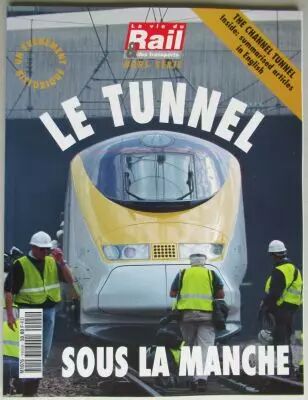 Revue La Vie du Rail Hors S�rie Le Tunnel sous la Manche 1994