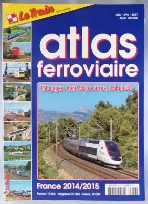 Revue Le Train Hors S�rie Atlas Ferroviaire 2014/2015 156 Pages 35 Cartes 254 Photos