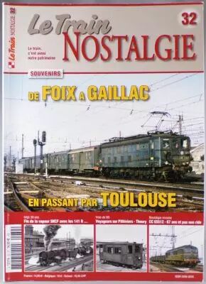 Revue Le Train Hors S�rie Nostalgie N�32 2024 Souvenirs de Foix � Gaillac en Passant par Toulouse 82 Pages