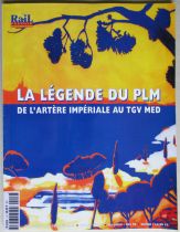 Revue Rail Passion Special Edition The Legend of the PLM from the Imperial Artery tot the Tgv Med 2001